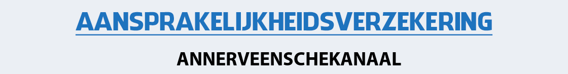 aansprakelijkheidsverzekering-annerveenschekanaal