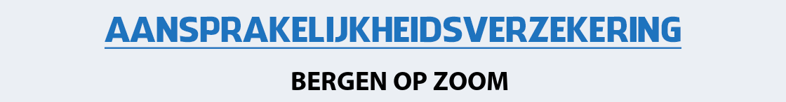 aansprakelijkheidsverzekering-bergen-op-zoom