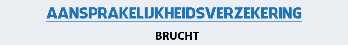 aansprakelijkheidsverzekering-brucht
