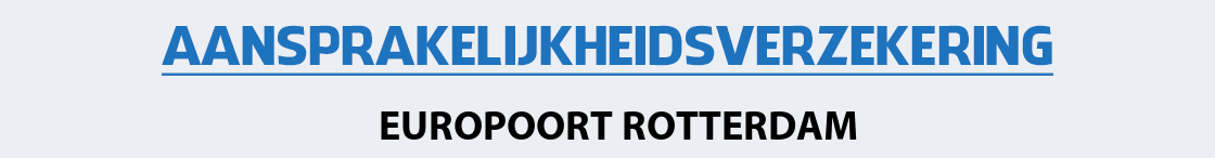 aansprakelijkheidsverzekering-europoort-rotterdam