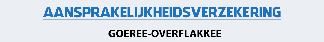 aansprakelijkheidsverzekering-goeree-overflakkee