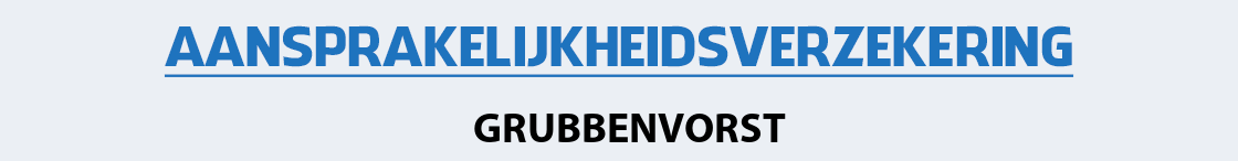 aansprakelijkheidsverzekering-grubbenvorst