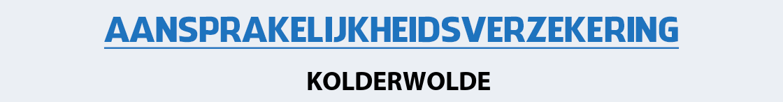aansprakelijkheidsverzekering-kolderwolde