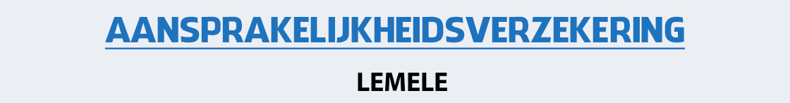 aansprakelijkheidsverzekering-lemele