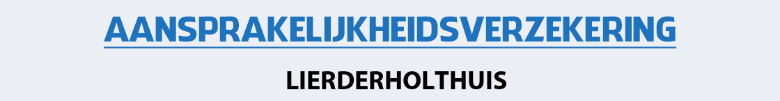 aansprakelijkheidsverzekering-lierderholthuis