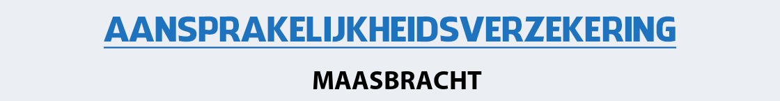 aansprakelijkheidsverzekering-maasbracht