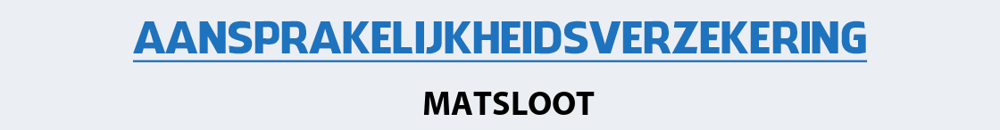 aansprakelijkheidsverzekering-matsloot