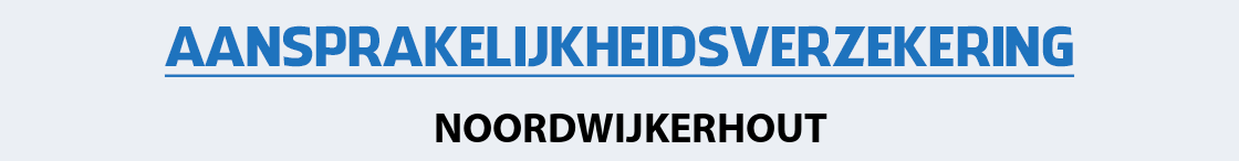 aansprakelijkheidsverzekering-noordwijkerhout