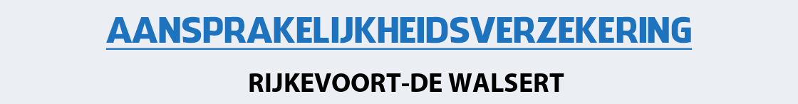 aansprakelijkheidsverzekering-rijkevoort-de-walsert