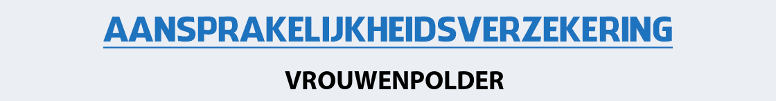 aansprakelijkheidsverzekering-vrouwenpolder