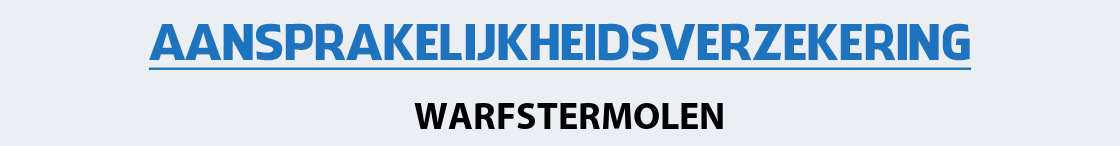 aansprakelijkheidsverzekering-warfstermolen