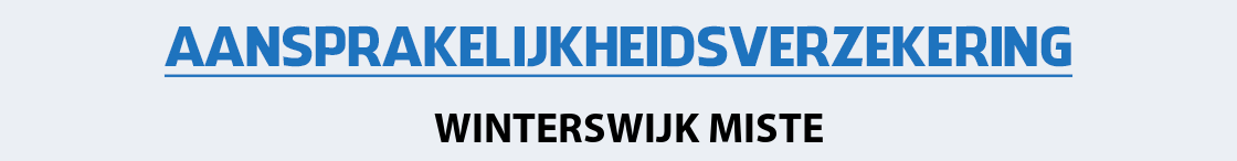 aansprakelijkheidsverzekering-winterswijk-miste